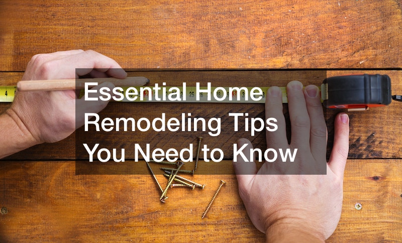 Essential Home Remodeling Tips You Need to Know