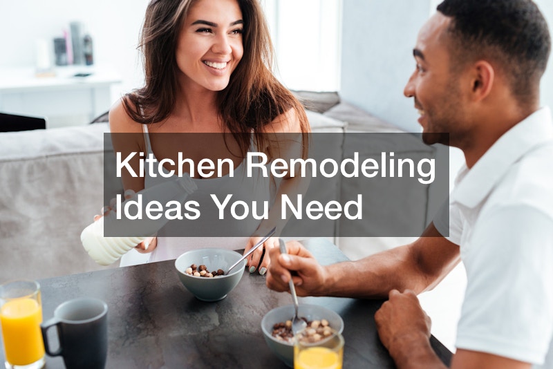 Kitchen Remodeling Ideas You Need