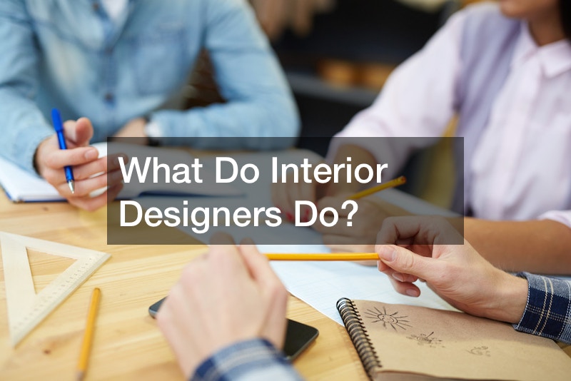 What Do Interior Designers Do?