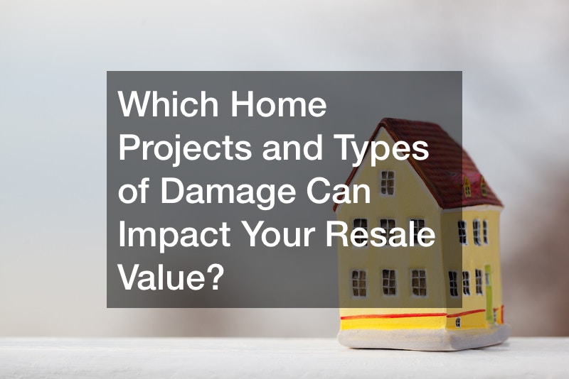 Which Home Projects and Types of Damage Can Impact Your Resale Value?