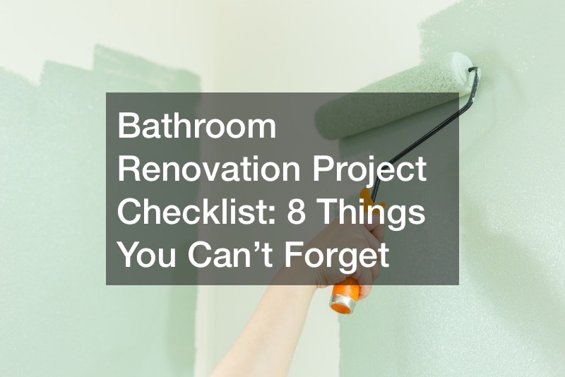 Bathroom Renovation Project Checklist: 8 Things You Can’t Forget