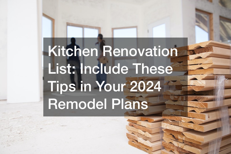 Kitchen Renovation List Include These Tips in Your 2024 Remodel Plans