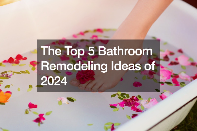 The Top 5 Bathroom Remodeling Ideas of 2024