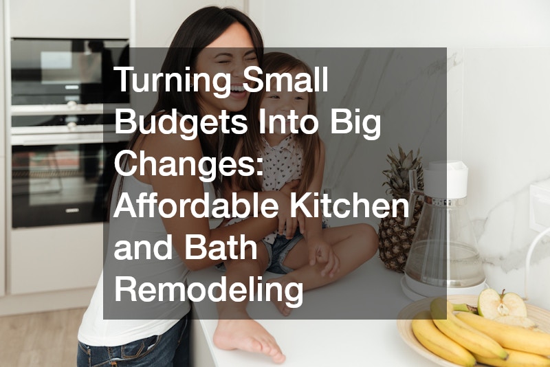 Turning Small Budgets Into Big Changes Affordable Kitchen and Bath Remodeling