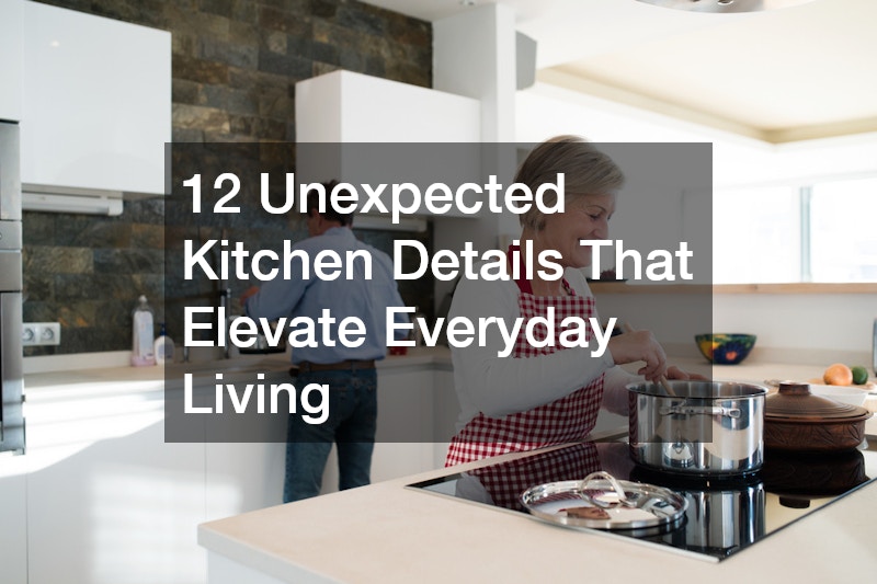 12 Unexpected Kitchen Details That Elevate Everyday Living