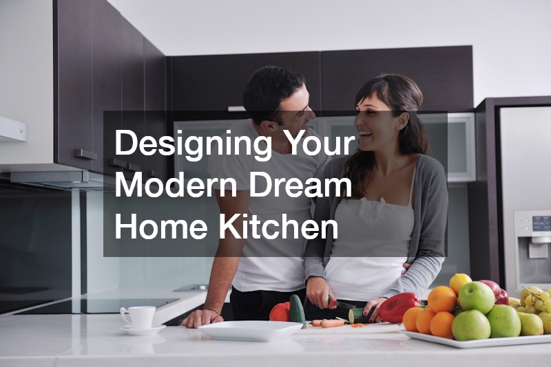 Designing Your Modern Dream Home Kitchen