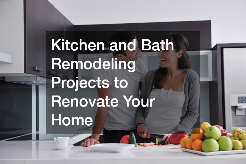 Kitchen and Bath Remodeling Projects to Renovate Your Home