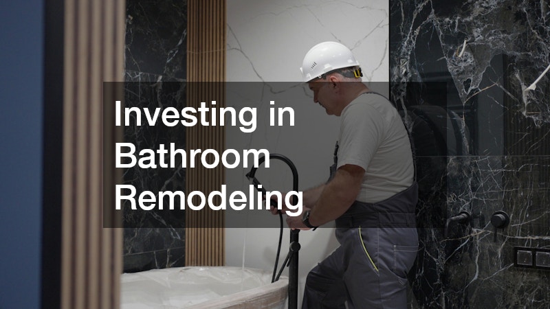 Investing in Bathroom Remodeling